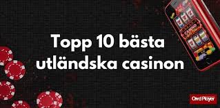 Utländska Spelsidor En Guide till Online Casinon och Spel Utländska Spelsidor En Guide till Online Casinon och Spel