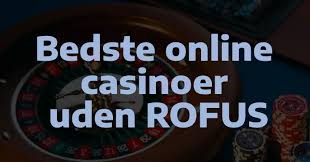 Find de Bedste Casinoer Uden Rofus i Danmark -1605142200