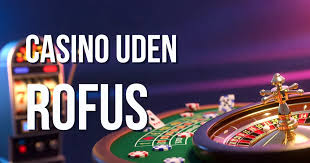 Casino Sider uden ROFUS Oplev Spændende Muligheder